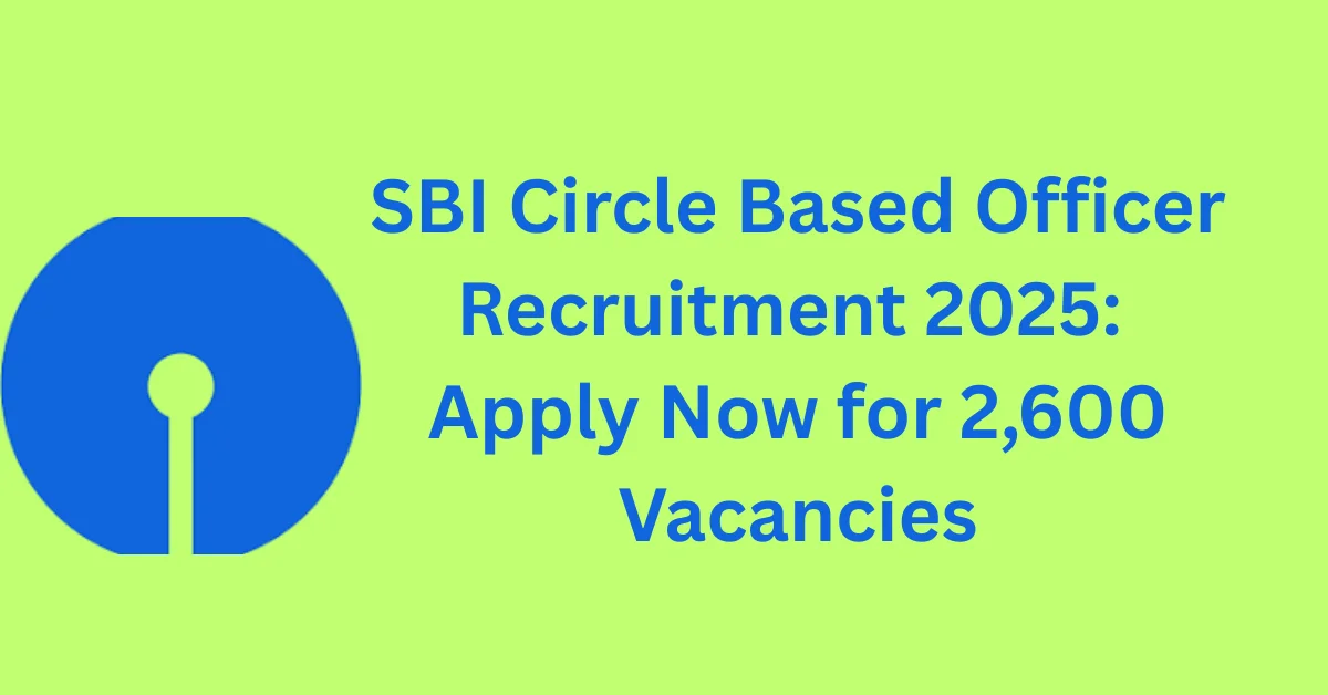 SBI Circle Based Officer Recruitment 2025